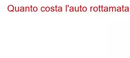 Quanto costa l'auto rottamata