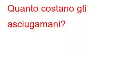 Quanto costano gli asciugamani?