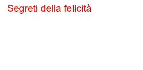 Segreti della felicità