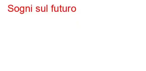 Sogni sul futuro