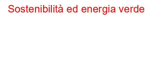 Sostenibilità ed energia verde