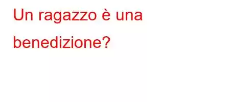 Un ragazzo è una benedizione